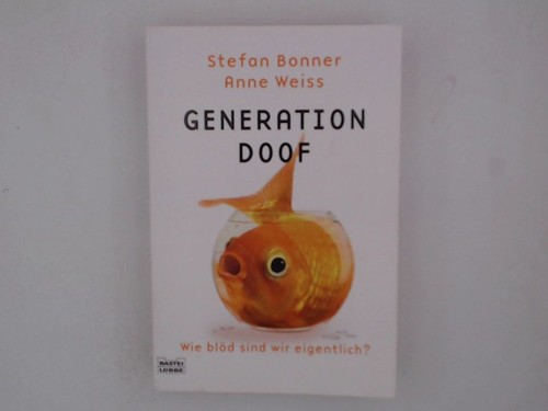 Generation doof wie blöd - doof:,