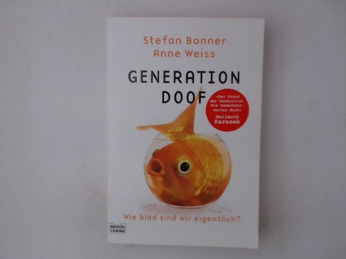 Generation doof wie blöd - wie,