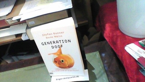 Generation doof wie - wie, blöd