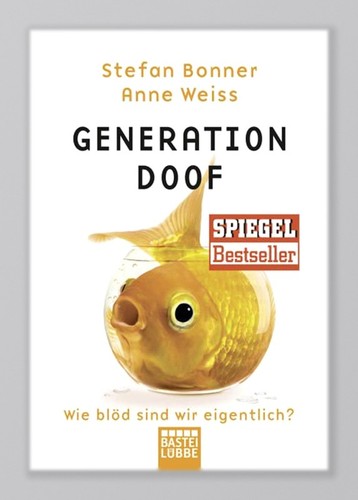 Generation doof wie blöd - doof:,