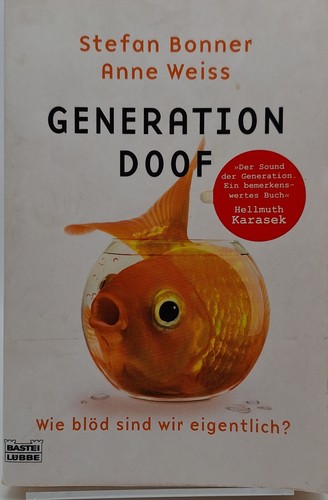 Generation doof wie - wie, blöd