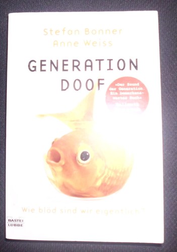 Generation doof wie - doof,